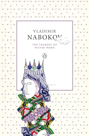 Nabokov, Vladimir. The Tragedy of Mister Morn. Penguin, 2012.