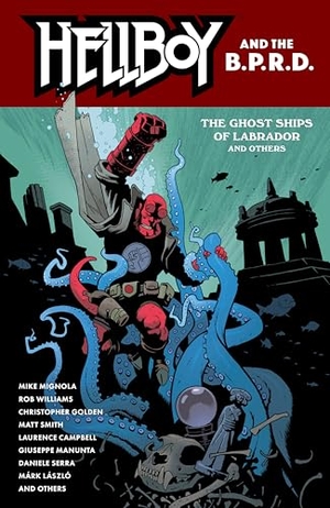 Smith, Matt / Mignola, Mike et al. Hellboy and the B.P.R.D.: The Ghost Ships of Labrador and Other Stories. Dark Horse Comics,U.S., 2026.