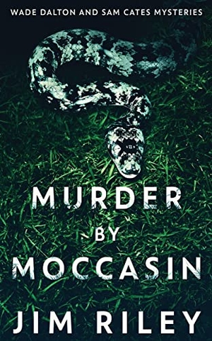 Riley, Jim. Murder by Moccasin. Next Chapter, 2021.