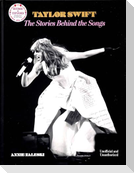 Taylor Swift: The Stories Behind the Songs