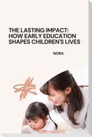 The Lasting Impact: How Early Education Shapes Children's Lives