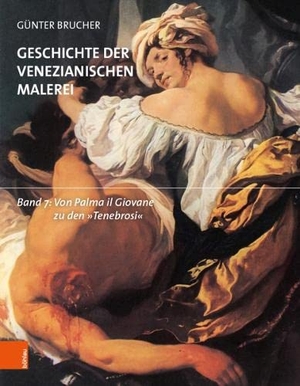 Brucher, Günter. Geschichte der venezianischen Malerei - Von Palma il Giovane zu den "Tenebrosi". Boehlau Verlag, 2023.