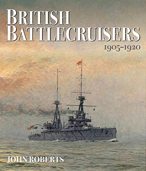 Roberts, John. British Battlecruisers 1905-1920. Naval Institute Press, 2016.