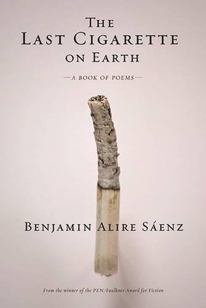 Sáenz, Benjamin Alire. The Last Cigarette on Earth. Lee & Low Books, 2017.