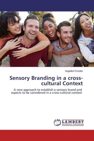 Fürstler, Angelika. Sensory Branding in a cross-cultural Context - A new approach to establish a sensory brand and aspects to be considered in a cross-cultural context. LAP LAMBERT Academic Publishing, 2016.