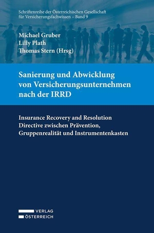 Gruber, Michael / Lilly Plath et al (Hrsg.). Sanierung und Abwicklung von Versicherungsunternehmen nach der IRRD - Insurance Recovery and Resolution Directive zwischen Prävention, Gruppenrealität und Instrumentenkasten. Verlag Österreich GmbH, 2026.