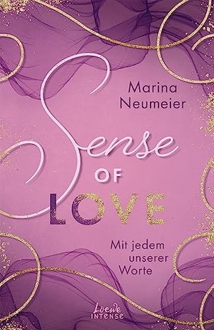 Neumeier, Marina. Sense of Love - Mit jedem unserer Worte (Love-Trilogie, Band 3) - Träume dich ins sonnige Venedig - Eine mitreißende Liebesgeschichte voller Hoffnung und mutiger Entscheidungen. Loewe Verlag GmbH, 2023.