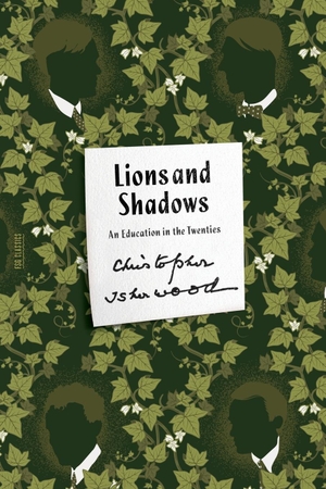 Isherwood, Christopher. Lions and Shadows. Farrar, Straus and Giroux, 2015.