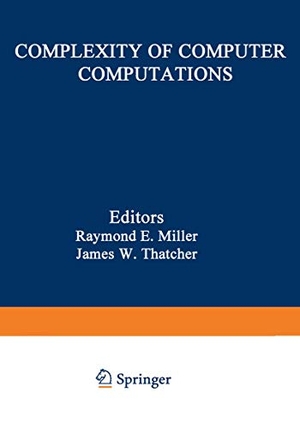 Miller, R. (Hrsg.). Complexity of Computer Computations - Proceedings of a symposium on the Complexity of Computer Computations, held March 2022, 1972, at the IBM Thomas J. Watson Research Center, Yorktown Heights, New York, and sponsored by the Office of Naval Research, Mathematics Program, IBM. Springer US, 2012.