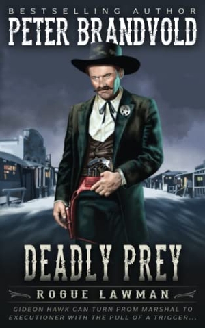 Brandvold, Peter. Deadly Prey - A Classic Western. Wolfpack Publishing LLC, 2022.