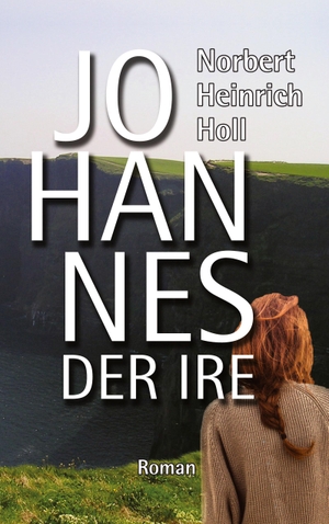 Holl, Norbert Heinrich. Johannes der Ire. Books on Demand, 2023.