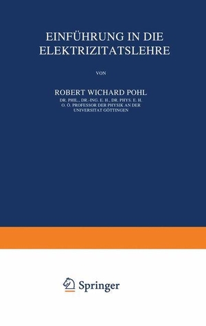 Pohl, Robert Wichard. Einführung in die Elektrizitätslehre. Springer Berlin Heidelberg, 1944.