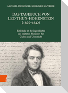 Das Tagebuch von Leo Thun-Hohenstein (1825-1842)