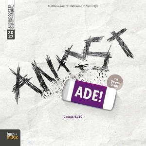 Rumm, Matthias / Katharina Trostel (Hrsg.). Angst ade! - Jesaja 41,10. Praxisverlag buch+musik, 2026.