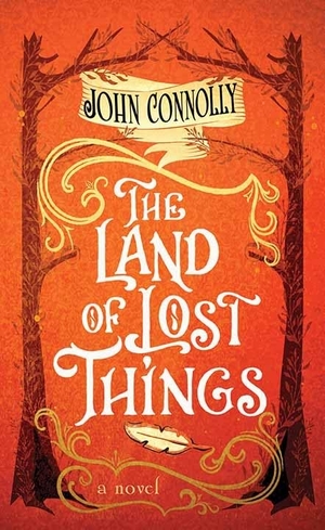 Connolly, John. The Land of Lost Things - The Book of Lost Things. Center Point, 2023.