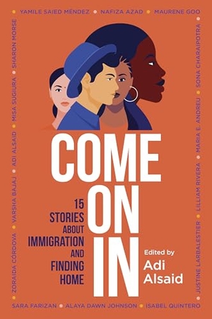 Alsaid, Adi. Come on in - 15 Stories about Immigration and Finding Home. Inkyard Press, 2021.