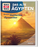 WAS IST WAS Das alte Ägypten. Mumien, Gottheiten, Pyramiden