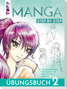Manga Step by Step Übungsbuch 2