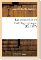 Les Précurseurs de l'Astrologie Grecque