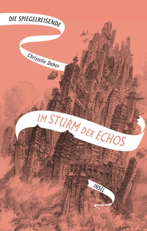 Dabos, Christelle. Die Spiegelreisende Band 4 - Im Sturm der Echos. Insel Verlag GmbH, 2020.