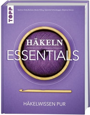 Hetty-Burkart, Eveline / Hilbig, Beate et al. Häkeln Essentials - Häkelwissen pur. frechverlag GmbH, 2025.