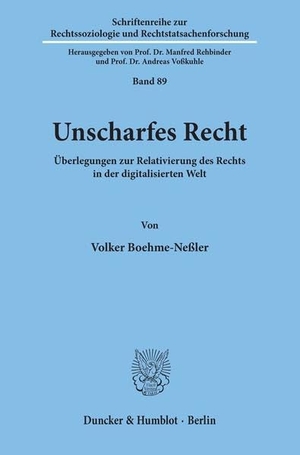 Boehme-Neßler, Volker. Unscharfes Recht. - Überlegungen zur Relativierung des Rechts in der digitalisierten Welt.. Duncker & Humblot, 2008.