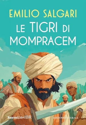 Salgari, Emilio. Le tigri di Mompracem. Rusconi Libri, 2025.