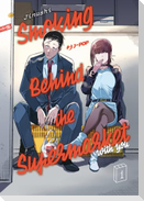 Smoking behind the supermarket with you. Vol. 1