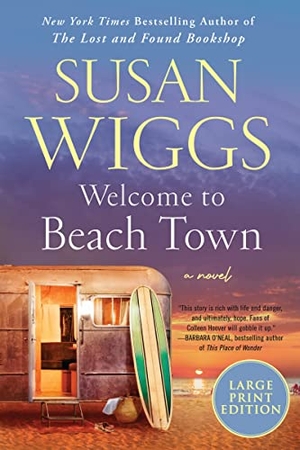 Wiggs, Susan. Welcome to Beach Town. HarperCollins, 2023.