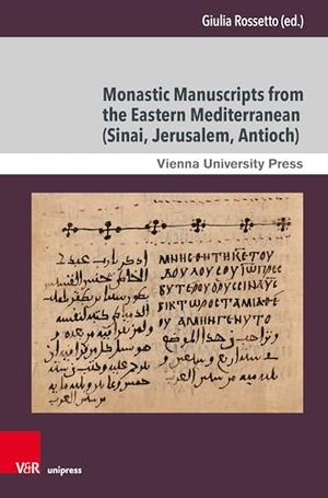Rossetto, Giulia (Hrsg.). Monastic Manuscripts from the Eastern Mediterranean (Sinai, Jerusalem, Antioch) - Production, Use, and Contexts. V & R Unipress GmbH, 2026.