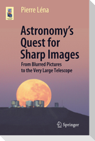 Astronomy¿s Quest for Sharp Images