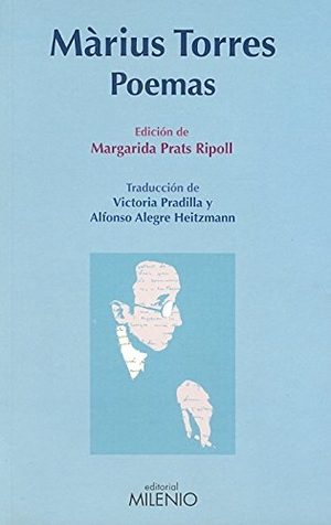 Prats, Margarida / Alegre Heitzmann, Alfonso et al. Màrius Torres. Poemas. Milenio Publicaciones S.L., 2010.