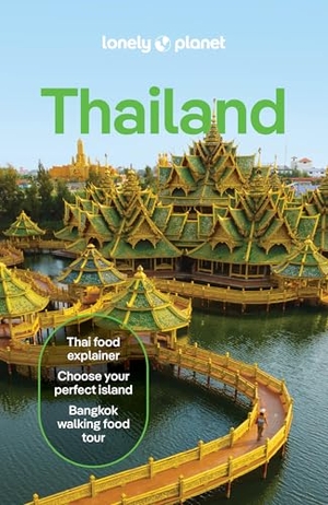 Eimer, David / Bush, Austin et al. Lonely Planet Thailand. Lonely Planet, 2026.