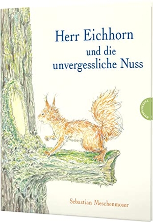 Meschenmoser, Sebastian. Herr Eichhorn und die unvergessliche Nuss - Eichhörnchen-Abenteuer im bunten Herbst-Wald. Thienemann, 2021.