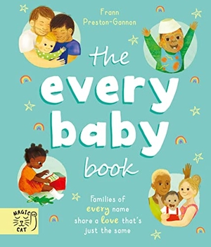 Preston-Gannon, Frann. The Every Baby Book - Families of every name share a love that's just the same. Magic Cat Publishing, 2022.