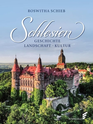 Schieb, Roswitha. Schlesien - Geschichte - Landschaft - Kultur. ELSENGOLD Verlag, 2024.