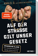 Auf der Straße gilt unser Gesetz