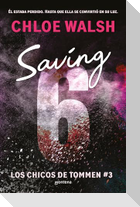 Saving 6 (Spanish Edition)