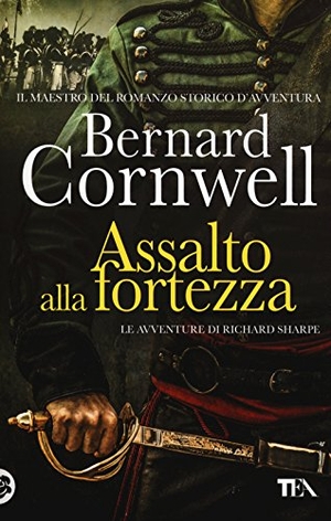 Cornwell, Bernard. Assalto alla fortezza. Le avventure di Richard Sharpe. Vol. 4. TEA, 2015.