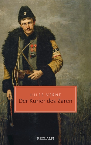 Verne, Jules. Der Kurier des Zaren. Reclam Philipp Jun., 2020.