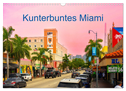 Kunterbuntes Miami (Wandkalender 2025 DIN A3 quer), CALVENDO Monatskalender
