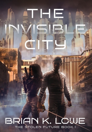 Lowe, Brian K.. The Invisible City. Graveside Press, 2024.