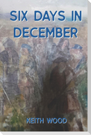 Six Days in December