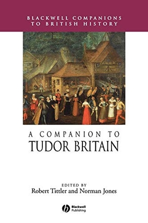 Tittler / Jones. Tudor Britain. John Wiley & Sons, 2004.