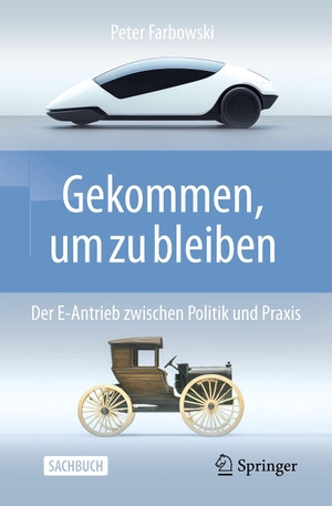 Farbowski, Peter. Gekommen, um zu bleiben! - Der E-Antrieb zwischen Politik und Praxis.. Springer-Verlag GmbH, 2026.