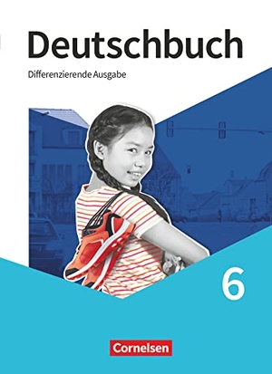 Chatzistamatiou, Julie / Dick, Friedrich et al. Deutschbuch 6. Schuljahr. Schülerbuch - Schülerbuch. Cornelsen Verlag GmbH, 2021.