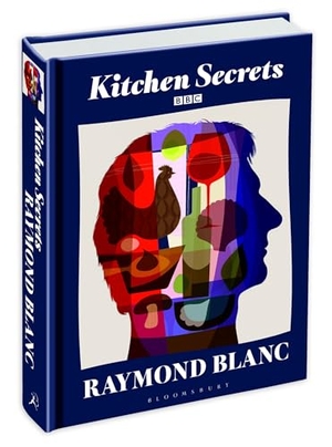 Blanc, Raymond. Kitchen Secrets. Bloomsbury Publishing PLC, 2011.