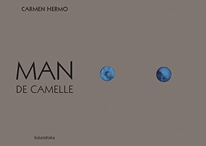 Castro, Antón. Man de Camelle. Kalandraka Editora, 2018.