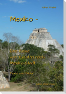 Mexiko - Eine Reise von Yucatan nach Mexiko-Stadt