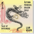 Autumn Princess, Dragon Child Lib/E: Tale of Shikanoko, Book 2
